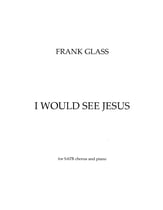 I Would See Jesus SATB choral sheet music cover